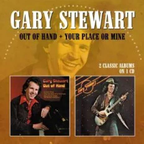 Out of Hand - Your Place or Mine - CD Audio di Gary Stewart