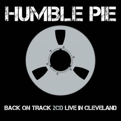 Back on Track. Live in Cleveland - CD Audio di Humble Pie