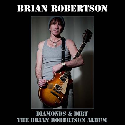 Diamonds And Dirt - CD Audio di Brian Robertson