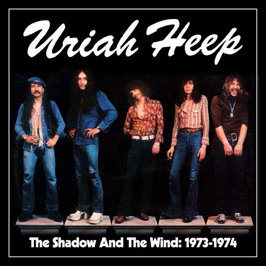 The Shadow And The Wind 1973-1974 - CD Audio di Uriah Heep