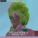 Dark Exotica. As Dug By Lux And Ivy