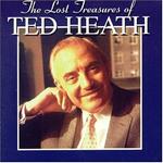 The Lost Treasures of Ted Heath