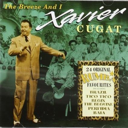 The Breeze and I - CD Audio di Xavier Cugat