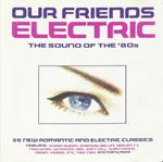 Our Friends Electric: The Sound Of The 80s