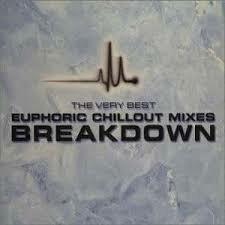Breakdown: The Very Best Euphoric Chillout Mixes - CD Audio