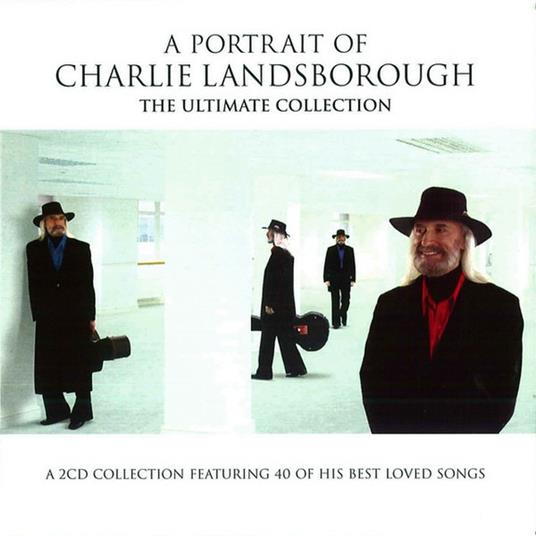 A Portrait Of - The Ultimate Collection - CD Audio di Charlie Landsborough