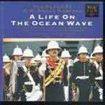 A Life on the Ocean Wave - CD Audio di Royal Marines