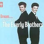 Dream. The Best of the Everly Brothers - CD Audio di Everly Brothers