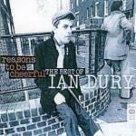 Reasons to be Cheerful. The Best of Ian Dury