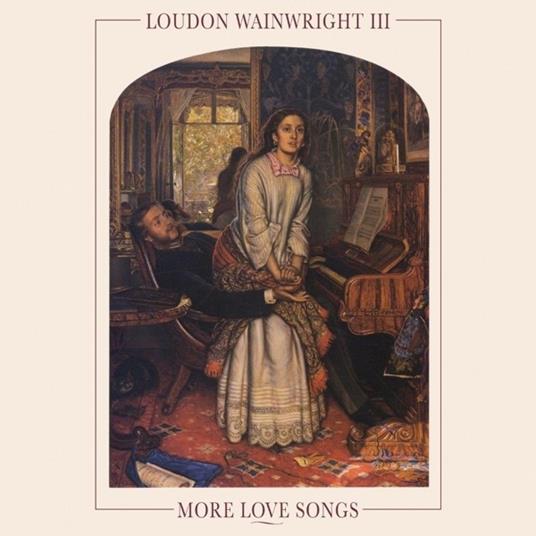 More Love Songs (Coloured Vinyl) - Vinile LP di Loudon Wainwright III
