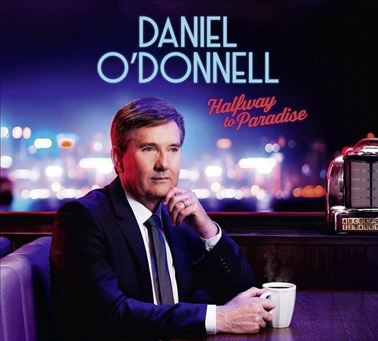 Halfway to Paradise - CD Audio di Daniel O'Donnell
