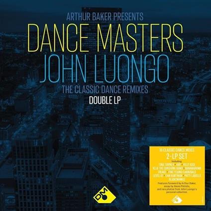 Arthur Baker Presents Dance Masters (John Luongo) (140 Gr Vinyl Black) - Vinile LP