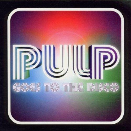 Pulp Goes to the Disco - CD Audio di Pulp