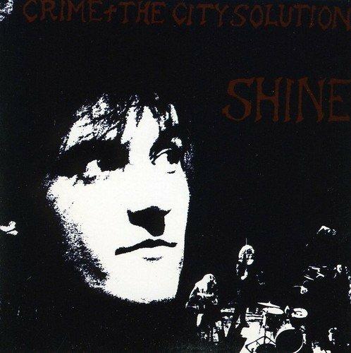 Shine - CD Audio di Crime and the City Solution