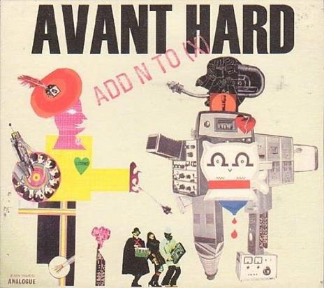Avant Hard - CD Audio di Add N To (X)