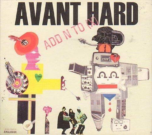 Avant Hard - CD Audio di Add N To (X)