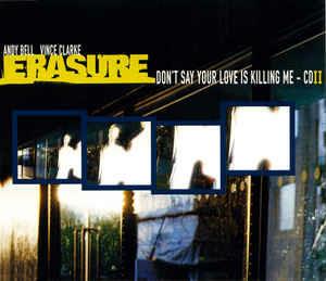 Don't Say Your Love Is Killing Me - CD Audio di Erasure