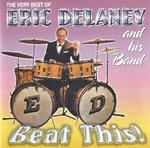 Eric Delaney & His Band - Beat This! The Very Best Of Eric Delaney And His Band