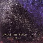 Barry Mills. Under the Stars
