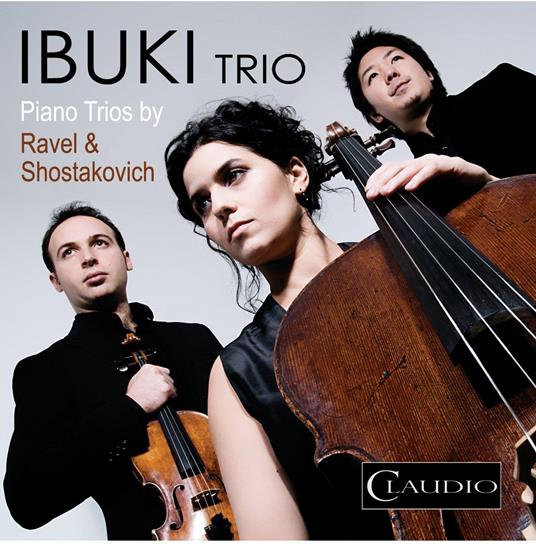 Piano Trios - CD Audio di Maurice Ravel,Dmitri Shostakovich,Ibuki Trio