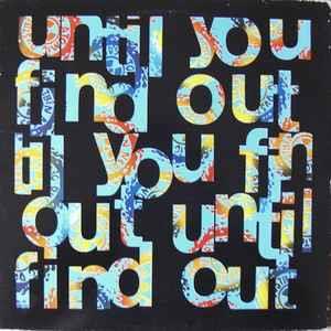 Until You Find Out - Vinile LP di Ned's Atomic Dustbin