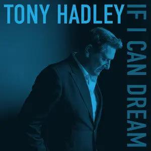 If I Can Dream - CD Audio di Tony Hadley