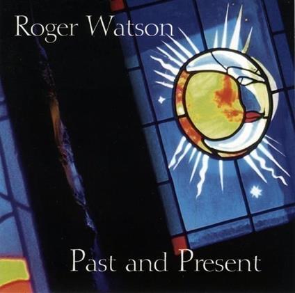 Past And Present - CD Audio di Roger Watson
