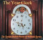 The Year Clock. The Dorset Dialect Poems Of William Barnes