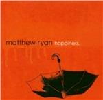Happiness - CD Audio di Matthew Ryan