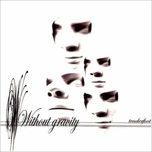 Tenderfoot - CD Audio di Without Gravity