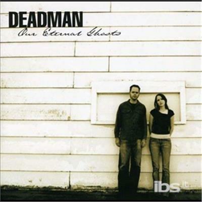 Our Eternal Ghosts - CD Audio di Deadman