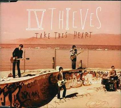 Take This Heart - CD Audio Singolo di IV Thieves