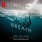 Hold Your Breath. The Ice Dive
