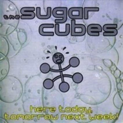Here Today Tomorrow Next Week (2 LP) - Vinile LP di Sugarcubes