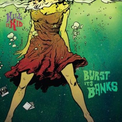 Burst Its Banks - CD Audio Singolo di Kill it Kid