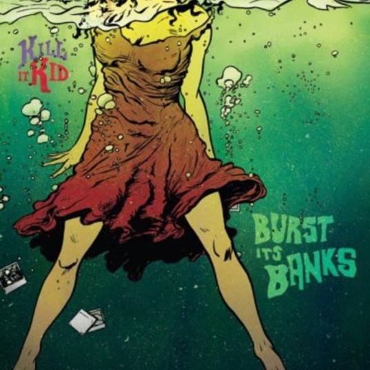 Burst Its Banks - CD Audio Singolo di Kill it Kid