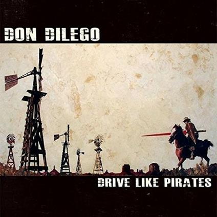 Drive Like Pirates - Vinile 10'' di Don DiLego