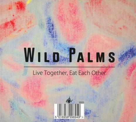 Live Together, Eat Each Other - CD Audio di Wild Palms - 2