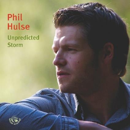 Unpredicted Storm - CD Audio di Phil Hulse