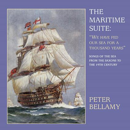 Maritime Suite. We Have... - CD Audio di Peter Bellamy