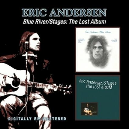 Blue River-Stages. The Lost Album - CD Audio di Eric Andersen