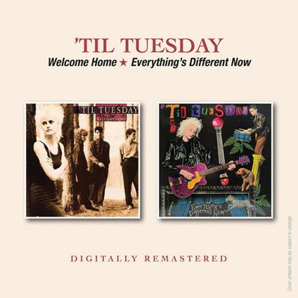 Welcome Home - Everything's Different Now - CD Audio di Til Tuesday