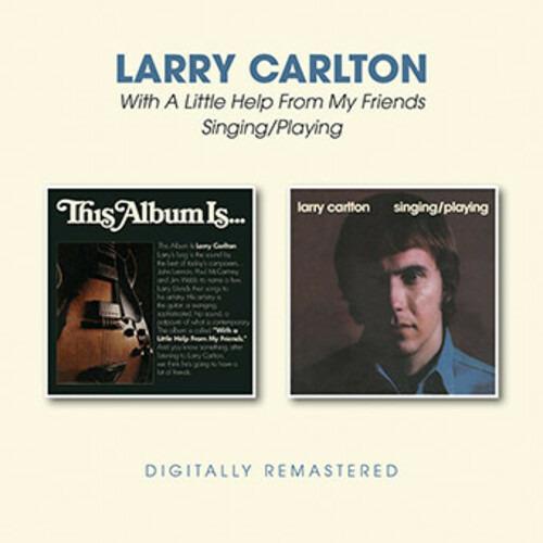 With a Little Help from My Friends - Singing - Playing - CD Audio di Larry Carlton