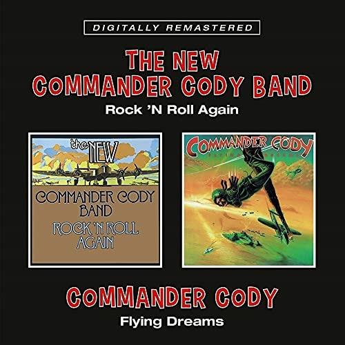 Rock N Roll Again-Flying Dreams - CD Audio di Commander Cody