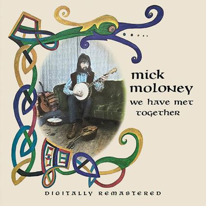 We Have Met Together - CD Audio di Mick Moloney