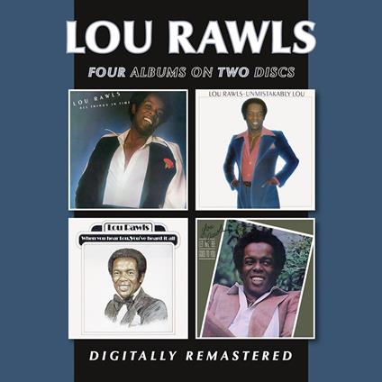 All Things In Time-Unmistakably Lou - When You Hear Lou, You'Ve Heard It All - Let Me Be Good To You - CD Audio di Lou Rawls