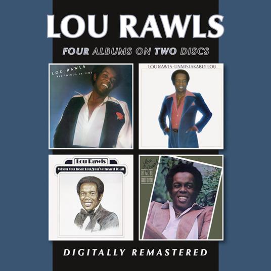 All Things In Time-Unmistakably Lou - When You Hear Lou, You'Ve Heard It All - Let Me Be Good To You - CD Audio di Lou Rawls