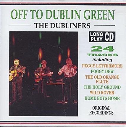 Off to Dublin Green - CD Audio di Dubliners