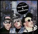 Van Stupid & Frankfurter