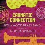 Carnatic Connection - CD Audio di Bollywood Brass Band